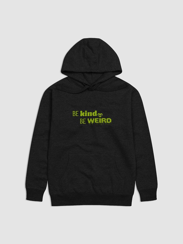 Be Kind Be Weird hoodie